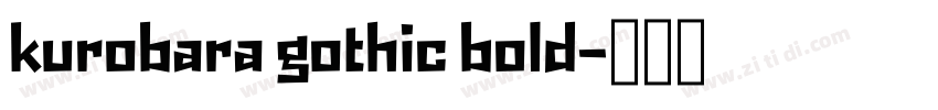 kurobara gothic bold字体转换 kurobara gothic bold字体转换